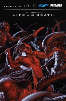 Image for Aliens Predator Prometheus Avp: The Complete Life And Death