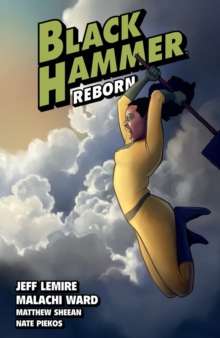 Image for Black Hammer Volume 6: Reborn Part Two