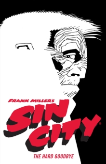 Frank Miller’s Sin City Volume 1: The Hard Goodbye (fourth Edition)