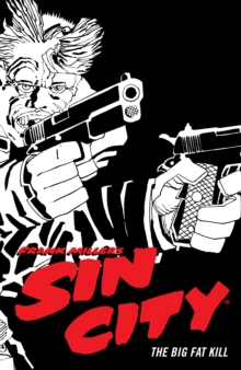 Frank Miller’s Sin City Volume 3: The Big Fat Kill (Fourth Edition)