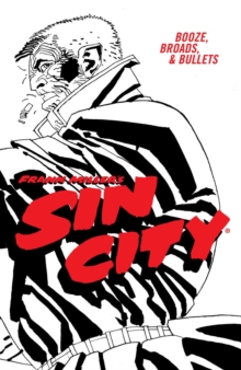 Image for Frank Miller's Sin City Volume 6: Booze, Broads, & Bullets (Fourth Edition)