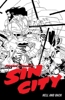 Frank Miller’s Sin City Volume 7: Hell and Back (Fourth Edit