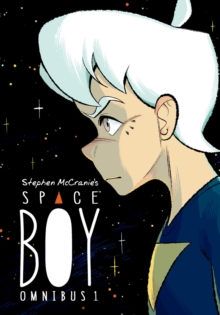 Stephen Mccranie’s Space Boy Omnibus Volume 1