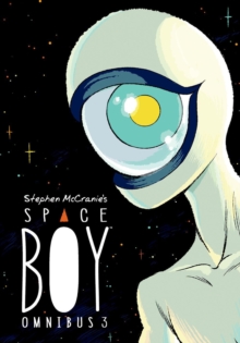 Stephen Mccranie’s Space Boy Omnibus Volume 3