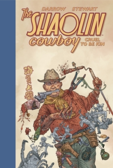 Shaolin Cowboy: Cruel to Be Kin