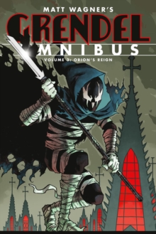 Grendel Omnibus Volume 3: Orion’s Reign (second Edition)