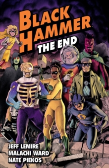 Image for Black Hammer Volume 8: The End