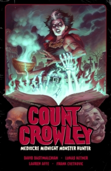 Image for Count Crowley Volume 3: Mediocre Midnight Monster Hunter