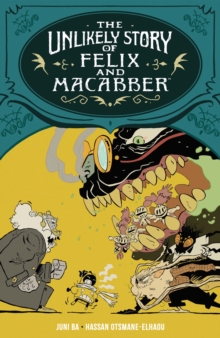 Image for The Unlikely Story of Felix and Macabber