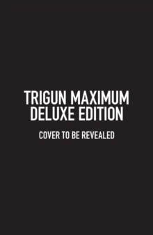 Image for Trigun Maximum Deluxe Edition Volume 1