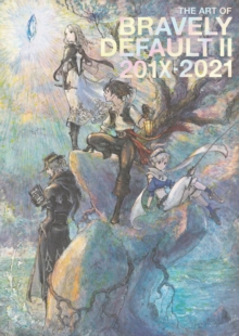 Image for The Art of Bravely Default II: 201X-2021