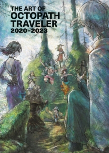 Art of Octopath Traveler: 2020-2023