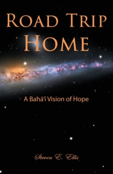 Image for Road Trip Home : A Baha'i Vision of Hope