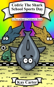 Cedric The Shark...School Sports Day: Bedtime Stories For Children, #4 ...
