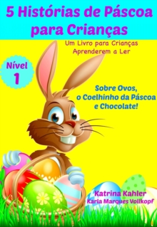 Image for 5 Historias de Pascoa para Criancas - Um Livro para Criancas Aprenderem a Ler