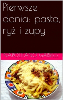 Image for Pierwsze dania: pasta, ryz i zupy
