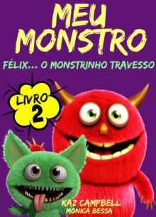 Image for Meu Monstro - Livro 2 - Felix... O Monstrinho Travesso