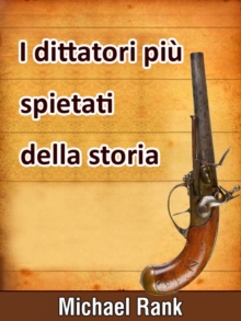 Image for I Dittatori Piu Spietati Della Storia
