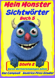 Image for Mein Monster - Sichtworter - Stufe 2 Buch 5 - Kurze Wortverbindungen Satze