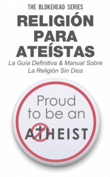 Image for Religion para Ateistas La Guia Definitiva & Manual Sobre La Religion Sin Dios