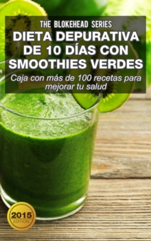 Image for Dieta depurativa de 10 dias con smoothies verdes: Caja con mas de 100 recetas para mejorar tu salud