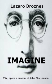 Image for IMAGINE Vita, opere e canzoni di John Ono Lennon