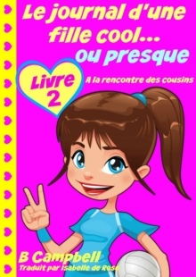 Image for Le journal d'une fille cool... ou presque - Livre 2 - A la rencontre des cousins