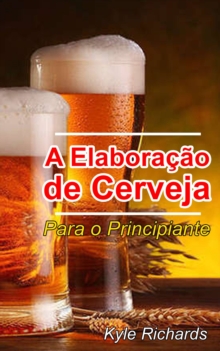 Image for Elaboracao de Cerveja - Para o Principiante