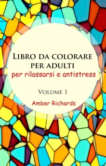 Image for Libro da colorare per adulti, per rilassarsi e antistress - volume 1