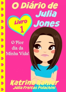 Image for O Diario de Julia Jones - O Pior dia da Minha Vida!