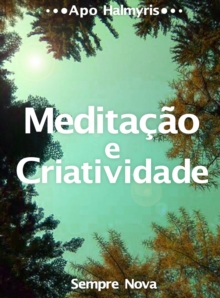 Image for Meditacao e Criatividade: Sempre Nova.