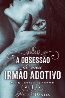 Image for Obsessao do Meu Irmao Adotivo (Meu Meio-Irmao #1)
