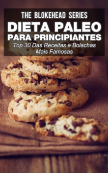 Image for Dieta Paleo para principiantes - Top 30 Das Receitas e bolachas mais famosas