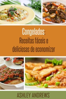 Image for Congelados: Receitas faceis e deliciosas de economizar