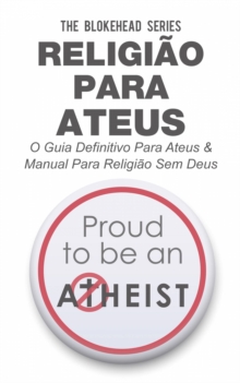 Image for Religiao Para Ateus, O guia definitivo para ateus & Manual para Religiao sem Deus