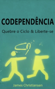 Image for Codependencia: Quebre o Ciclo & Liberte-se