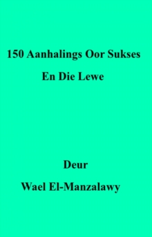 Image for 150 Aanhalings Oor Sukses En Die Lewe