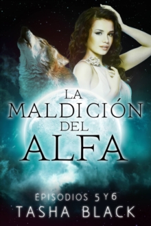 Image for La maldicion del Alfa: Episodios 5 y 6