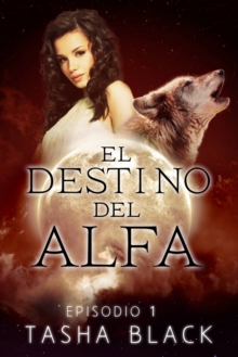 Image for El destino del Alfa: Episodio 1