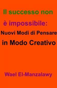 Image for Il successo non e impossibile: nuovi modi di pensare in modo creativo