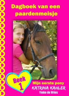 Image for Dagboek van een paardenmeisje - Mijn eerste pony - Boek 1