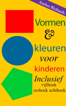 Image for Vormen & kleuren voor kinderen: Inclusief vijfhoek zeshoek achthoek