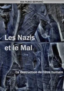 Image for Les Nazis et le Mal. La destruction de l'etre humain