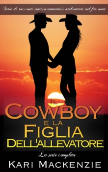 Image for Il cowboy e la figlia dell'allevatore - La serie completa