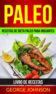 Image for Paleo: Receitas de dieta Paleo para iniciantes (Livro de receitas)