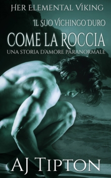 Image for Il Suo Vichingo Duro come la Roccia: Una Storia d'Amore Paranormale