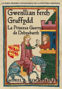 Image for Gwenllian Ferch Gruffydd: la princesa guerrea de Deheubarth
