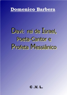 Image for Davi: rei de Israel, Poeta-Cantor e Profeta Messianico