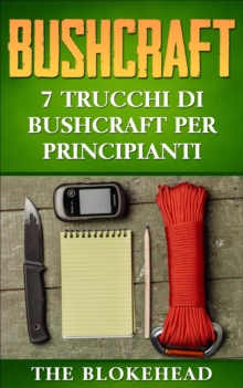 Image for Bushcraft: 7 Trucchi di Bushcraft per Principianti