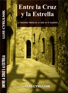 Image for Entre la Cruz y la Estrella - La Fascinante Historia de un Judio en la Inquisicion